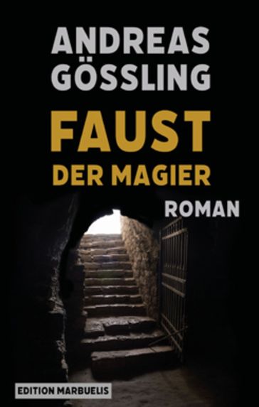 Faust, der Magier - Andreas Goßling