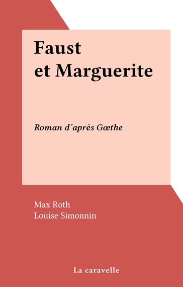 Faust et Marguerite - Louise Simonnin - Max Roth