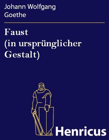 Faust (in ursprünglicher Gestalt) - Johann Wolfgang Goethe