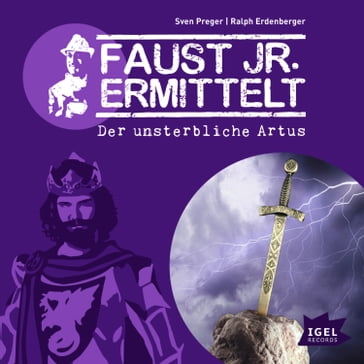 Faust jr. ermittelt. Der unsterbliche Artus - Sven Preger - Ralph Erdenberger