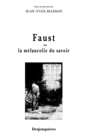 Faust ou la mélancolie du savoir