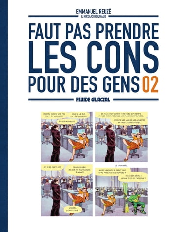 Faut Pas Prendre Les Cons Pour Des Gens - Reuzé - Nicolas Rouhaud