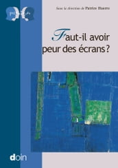 Faut-il avoir peur des écrans ?