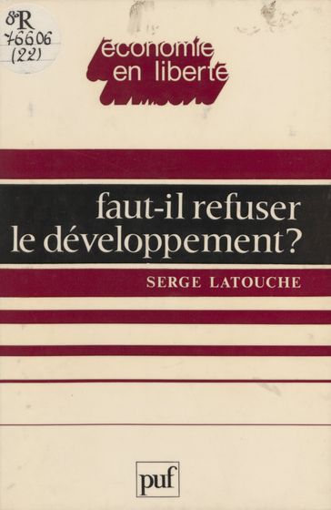 Faut-il refuser le développement ? - Serge Latouche