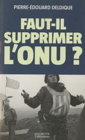 Faut-il supprimer l ONU ?