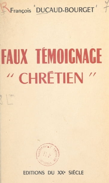 Faux témoignage "chrétien" - François Ducaud-Bourget