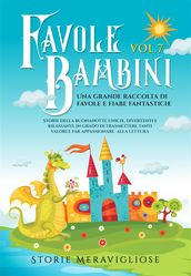 Favole per Bambini Una grande raccolta di favole e fiabe fantastiche. (Vol.7)