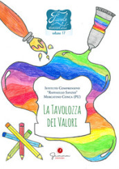 Favole di cioccolata. Vol. 17: I.C. «R. Sanzio» Mercatino Conca (PU). La tavolozza dei colori