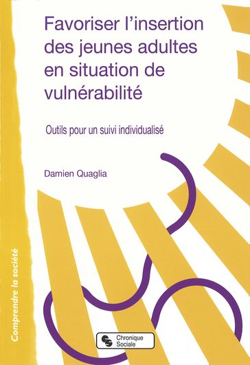 Favoriser l'insertion des jeunes adultes en situation de vulnérabilité - Damien Quaglia