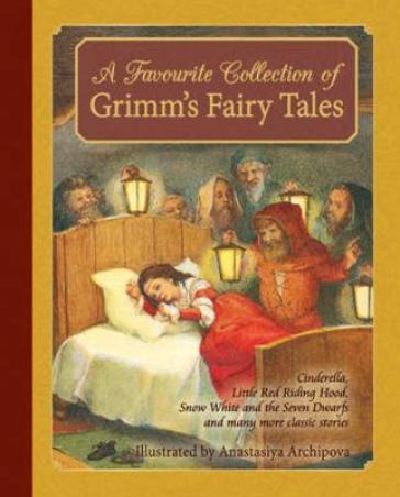 A Favorite Collection of Grimm's Fairy Tales - Jacob & Wilhelm Grimm