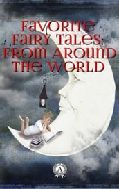 Favorite Fairy Tales: From Around the World