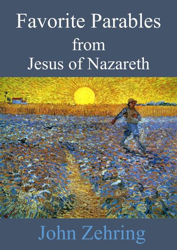 Favorite Parables from Jesus of Nazareth - John Zehring