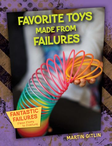 Favorite Toys Made from Failures - Martin Gitlin