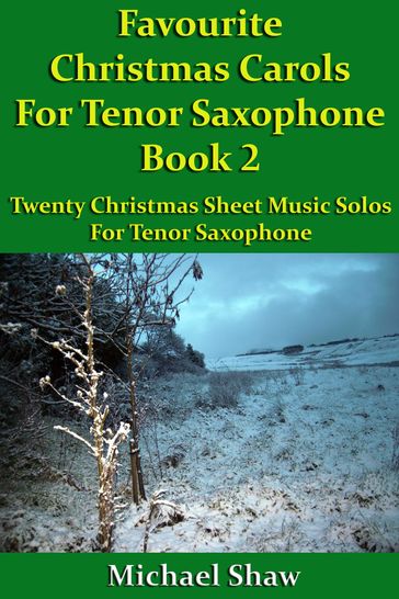 Favourite Christmas Carols For Tenor Saxophone Book 2 - Michael Shaw