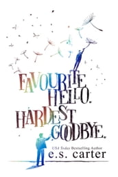 Favourite Hello. Hardest Goodbye.