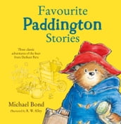 Favourite Paddington Stories: Paddington in the Garden, Paddington at the Carnival, Paddington and the Grand Tour (Paddington)