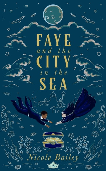 Faye and the City in the Sea - Nicole Bailey