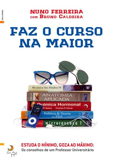 Faz o Curso na Maior - Nuno Abrantes Ferreira - Bruno Ricardo Caldeira