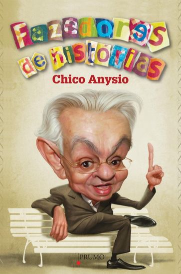 Fazedores de histórias - Chico Anysio - Lucas Leibholz