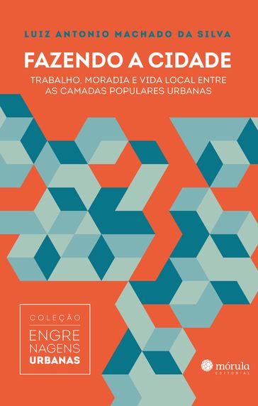 Fazendo a cidade - Luiz Antonio Machado da Silva