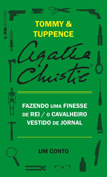 Fazendo uma finesse de rei / O cavalheiro vestido de jornal: Um conto de Tommy e Tuppence - Agatha Christie