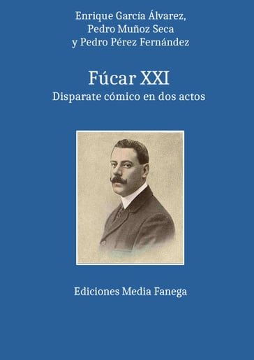 Fúcar XXI - Enrique García Álvarez - Pedro Muñoz Seca - Pedro Pérez Fernández
