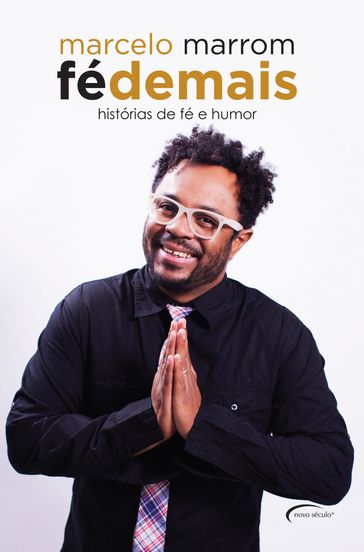 Fé Demais - Histórias de fé e humor - Marcelo Marrom