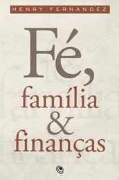 Fé, Família e Finanças