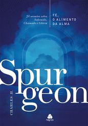 Fé, o alimento da Alma - Spurgeon