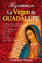 Fe y misterio en la Virgen de Guadalupe