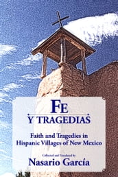 Fe y tragedias: Faith and Tragedies in Hispanic Villages of New Mexico