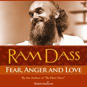 Fear, Anger and Love