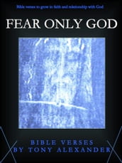 Fear Only God Bible Verses