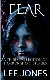 Fear: A Third Collection of Horror Short Stories