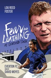 Fear and Loathing at Goodison Park