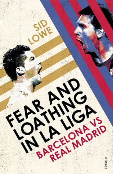 Fear and Loathing in La Liga - Sid Lowe