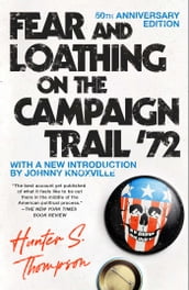 Fear and Loathing on the Campaign Trail  72