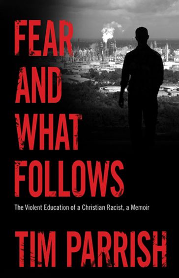 Fear and What Follows - Tim Parrish