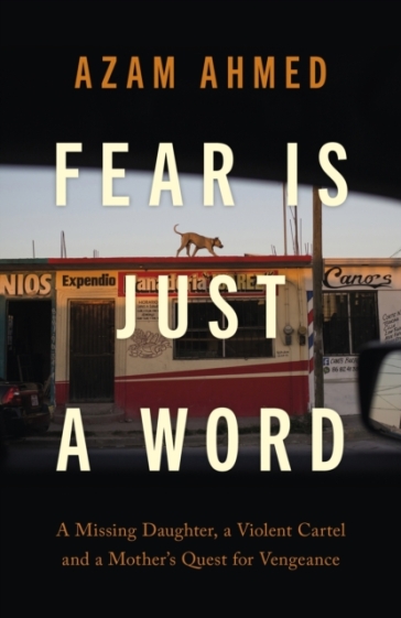Fear is Just a Word - Azam Ahmed