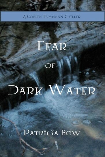 Fear of Dark Water - Patricia Bow