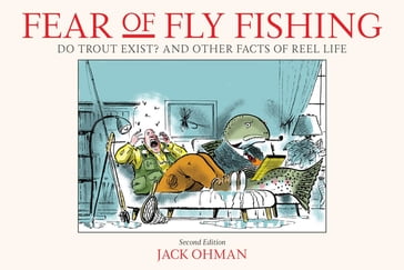 Fear of Fly Fishing - Jack Ohman