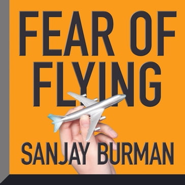 Fear of Flying - Sanjay Burman