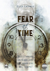 Fear of time. Ediz. italiana