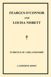 Feargus O Connor & Louisa Nisbett