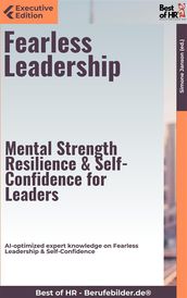 Fearless Leadership  Mental Strength, Resilience, & Self-Confidence for Leaders