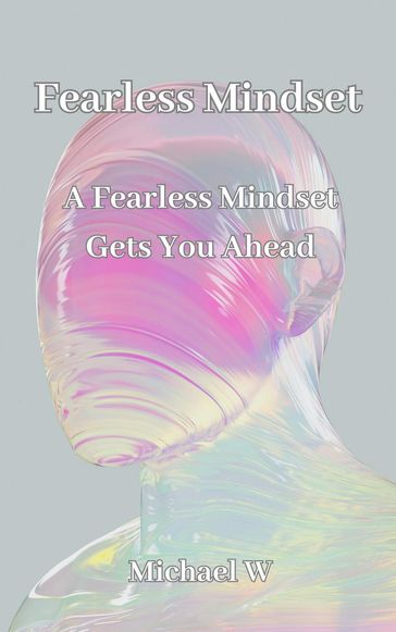 Fearless Mindset - MICHAEL W