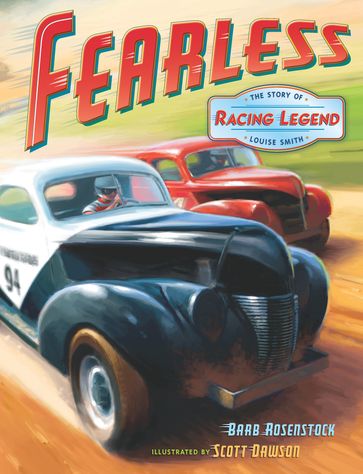 Fearless: The Story of Racing Legend Louise Smith - Barb Rosenstock