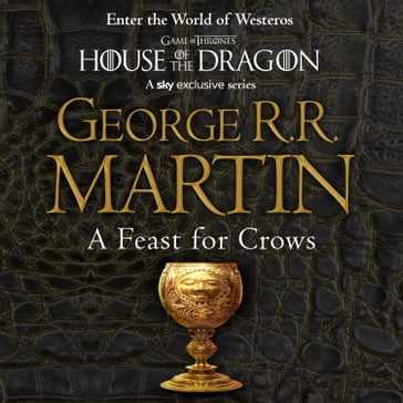 A Feast for Crows: The bestselling classic epic fantasy series behind the award-winning HBO and Sky TV show and phenomenon GAME OF THRONES (A Song of Ice and Fire, Book 4) - George R.R. Martin