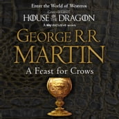 A Feast for Crows: The bestselling classic epic fantasy series behind the award-winning HBO and Sky TV show and phenomenon GAME OF THRONES (A Song of Ice and Fire, Book 4)