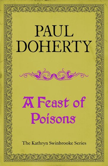 A Feast of Poisons (Kathryn Swinbrooke 7) - Paul Doherty